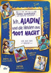 Ich, Aladin, und die Helden aus 1001 Nacht Schwieger, Frank 9783423764711