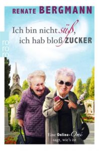 Ich bin nicht süß, ich hab bloß Zucker Bergmann, Renate 9783499236907