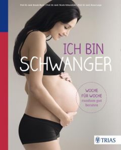 Ich bin schwanger Huch, Renate (Prof. Dr. med. Dr. med. h. c.)/Ochsenbein, Nicole (Prof. 9783830468585