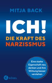 Ich! Die Kraft des Narzissmus Back, Mitja 9783466347964