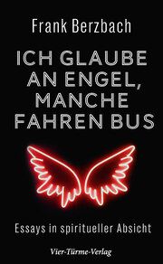 Ich glaube an Engel - manche fahren Bus Berzbach, Frank 9783736504509