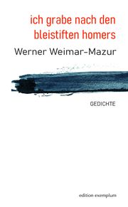 ich grabe nach den bleistiften homers Weimar-Mazur, Werner 9783745511765