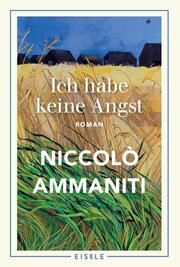 Ich habe keine Angst Ammaniti, Niccolò 9783961611713