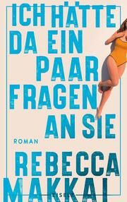 Ich hätte da ein paar Fragen an Sie Makkai, Rebecca 9783961611737