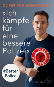 'Ich kämpfe für eine bessere Polizei' - Better Police von Dobrowolski, Oliver 9783103971408