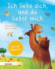 Ich liebe dich, und du liebst mich (Pappbilderbuch) Sweeney, Samantha 9783451717499