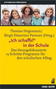 Ich schaffs! in der Schule Thomas Hegemann/Birgit Dissertori Psenner 9783849702472