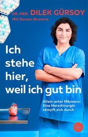 Ich stehe hier, weil ich gut bin Gürsoy, Dilek (Dr. med.)/Brumme, Doreen 9783959102865