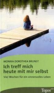 Ich treff mich heute mit mir selbst Brunst, Monika D 9783836706452