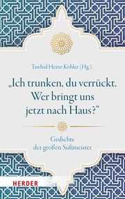 Ich trunken, du verrückt. Wer bringt uns jetzt nach Haus? Tawhid Heinz Köhler 9783451035081