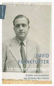 Ich tötete einen Nazi Frankfurter, David/Ben-Chorin, Schalom 9783737412025