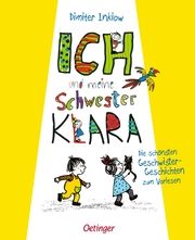 Ich und meine Schwester Klara. Die schönsten Geschwistergeschichten zum Vorlesen Inkiow, Dimiter (Dr.) 9783751206921