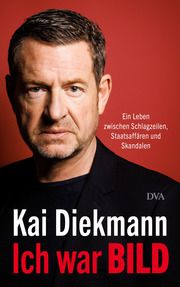 Ich war BILD Diekmann, Kai 9783421070135