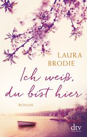 Ich weiß, du bist hier Brodie, Laura 9783423219303