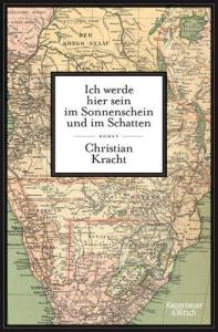 Ich werde hier sein im Sonnenschein und im Schatten Kracht, Christian 9783462040418