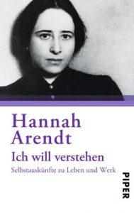 Ich will verstehen Arendt, Hannah 9783492245913