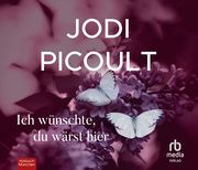 Ich wünschte, du wärst hier Picoult, Jodi 9783987850134