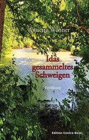 Idas gesammeltes Schweigen Wenner, Annette 9783943446715