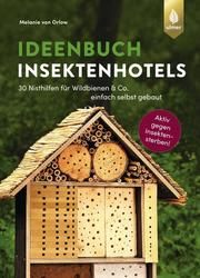 Ideenbuch Insektenhotels Orlow, Melanie von 9783800109005