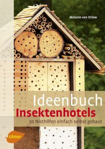 Ideenbuch Insektenhotels Orlow, Melanie von (Dr.) 9783800178780