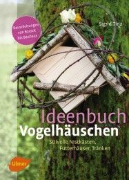 Ideenbuch Vogelhäuschen Tinz, Sigrid 9783800182473