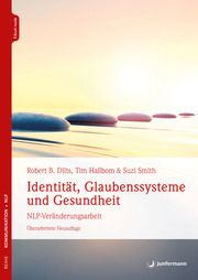 Identität, Glaubenssysteme und Gesundheit Dilts, Robert B/Hallbom, Tim/Smith, Suzie 9783749506217