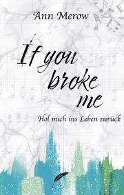 If you broke me Merow, Ann 9783910956032