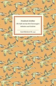 'Ihr habt mir das Herz bezwungen' Schiller, Friedrich 9783458195412