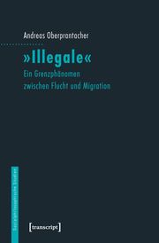 'Illegale' Oberprantacher, Andreas 9783837645408