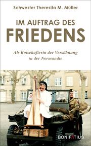 Im Auftrag des Friedens Müller, Theresita (Schwester) 9783987900457