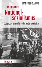 Im Bann des Nationalsozialismus Gailus, Manfred 9783451394522