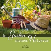 Im Garten meines Herzens Baltes, Steffi 9783963623868