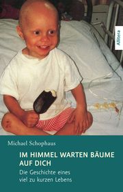 Im Himmel warten Bäume auf dich Schophaus, Michael 9783962331818