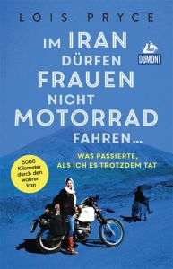 Im Iran dürfen Frauen nicht Motorrad fahren ... Pryce, Lois 9783770166817