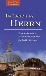 Im Land des Herrn Fürst, Heinrich (P. Dr.)/Geiger, Gregor (P. Dr.) 9783897106130