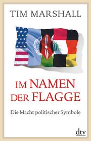 Im Namen der Flagge Marshall, Tim 9783423349482