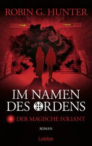 Im Namen des Ordens 2 - Der magische Foliant Hunter, Robin G 9783404209842