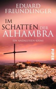 Im Schatten der Alhambra Freundlinger, Eduard 9783492304962