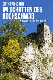 Im Schatten des Hochschwab Scherl, Christian 9783990743041
