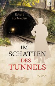 Im Schatten des Tunnels zur Nieden, Eckart 9783765537646
