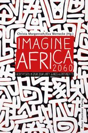 Imagine Africa 2060 Jutta Himmelreich/Gudrun Honke/Michael Kegler 9783779506041