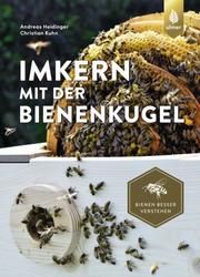 Imkern mit der Bienenkugel Heidinger, Andreas/Kuhn, Christian (Dr.) 9783818609313