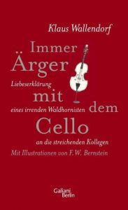 Immer Ärger mit dem Cello Wallendorf, Klaus 9783869710556