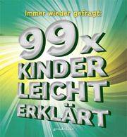 Immer wieder gefragt: 99x kinderleicht erklärt Hecker, Katrin/Berger, Ulrike/Raab, Brigitte 9783811235489
