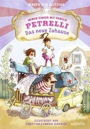 Immer Zirkus mit Familie Petrelli: Das neue Zuhause Klitzing, Maren von 9783757101831