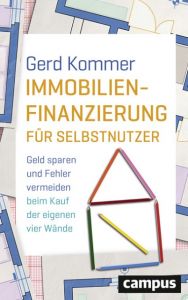 Immobilienfinanzierung für Selbstnutzer Kommer, Gerd 9783593506807