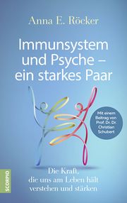 Immunsystem und Psyche - ein starkes Paar Röcker, Anna E 9783958033610