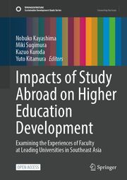 Impacts of Study Abroad on Higher Education Development Nobuko Kayashima/Miki Sugimura/Kazuo Kuroda et al 9789819707775