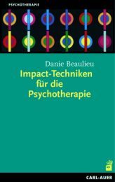 Impact-Techniken für die Psychotherapie Beaulieu, Danie 9783896704443