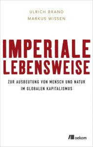 Imperiale Lebensweise Brand, Ulrich/Wissen, Markus 9783865818430